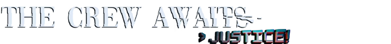 Stardream: White distressed text “THE CREW AWAITS!” with blue “JUSTICE!”.