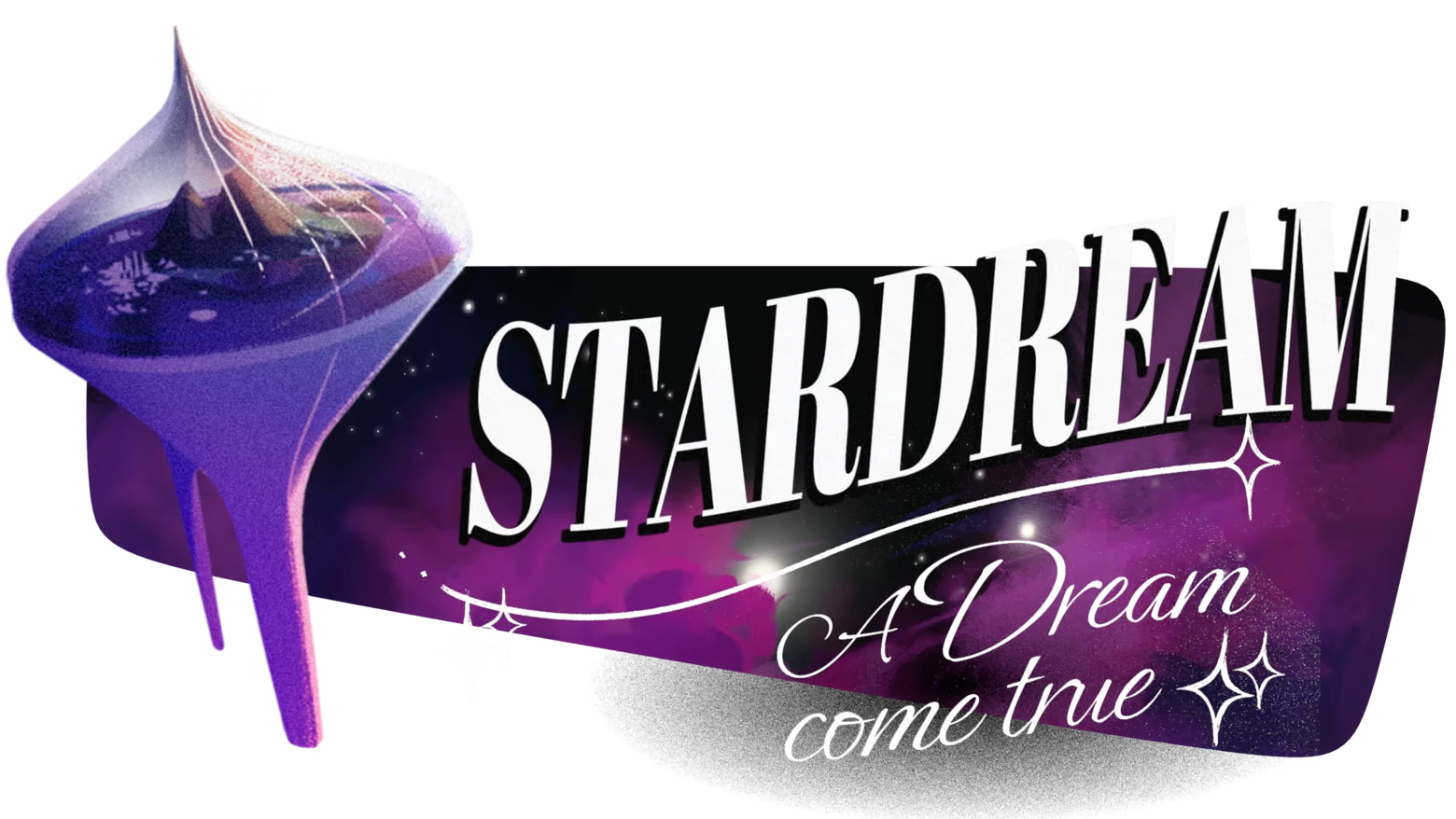 Stardream: Purple martini glass beside “STARDREAM” and “A Dream come true” text.