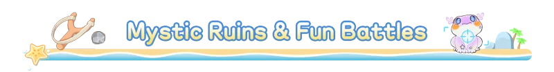 Starsand Island: "Mystic Ruins & Fun Battles" text with slingshot, starfish, and cute creature.
