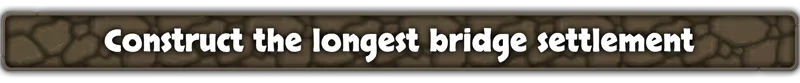 Stormbridge: Text "Construct the longest bridge settlement" on a stone-textured banner.