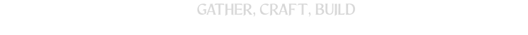 Stormforge: "GATHER, CRAFT, BUILD" in bold white text with a decorative underline.