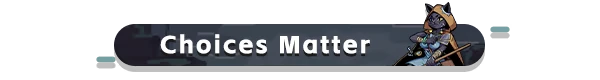 Stray Path: "Choices Matter" text with a hooded cat character holding a staff on the right.