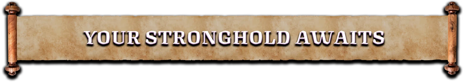 Stronghold 4: Parchment scroll banner with bold text "YOUR STRONGHOLD AWAITS".