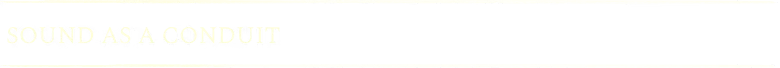 Sound Conduit – Sublustrum Sublustrum: White serif text “SOUND AS A CONDUIT” on a black banner strip.