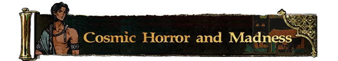 Sultan's Game: A shirtless man beside ornate text "Cosmic Horror and Madness" on a dark banner.