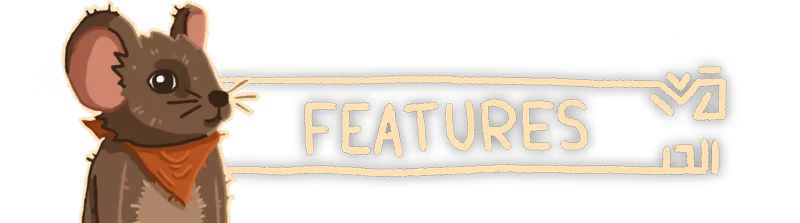 Take Care: Cartoon mouse with orange scarf beside handwritten "FEATURES" in beige on black.