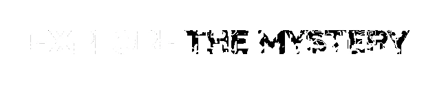 THANKS, LIGHT.: The image shows the words "UNVEIL THE MYSTERY" in a fragmented, glitchy style.