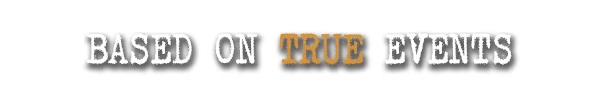 The Darkest Files: Text "BASED ON TRUE EVENTS" in white and orange on a black background.