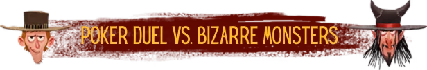 The Devil's Due: Two cartoon faces flank text "POKER DUEL VS. BIZARRE MONSTERS" on red.