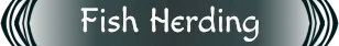 Fish Herding – The Edge of Water The Edge of Water: White text “Fish Herding” on a dark teal rounded banner.