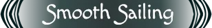 Smooth Sailing – The Edge of Water The Edge of Water: White text “Smooth Sailing” on a dark teal rounded banner.