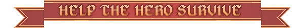 The Good Overlord: Pixelated banner with "HELP THE HERO SURVIVE" in bold, orange text.