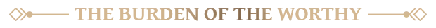The Life and Suffering of Prince Jerian: Gold serif text “THE BURDEN OF THE WORTHY”.