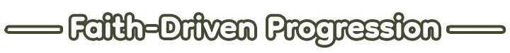 Faith Driven Progression – The Little Land The Little Land: “Faith-Driven Progression” text with long horizontal lines on sides.