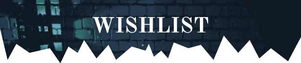 The Mailroom: The word "WISHLIST" in bold white text over a dark, jagged background.