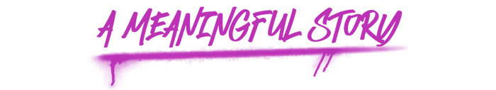 The Next Stop: Bold pink text reads "A Meaningful Story" with a paintbrush stroke underline.