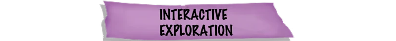 The Next Stop: Purple banner with bold black text "Interactive Exploration" on a torn edge.
