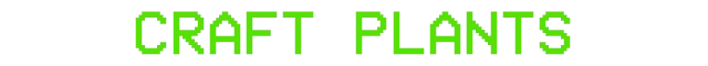The Plant Shop: Pixelated green text reads "CRAFT PLANTS" on a black background.