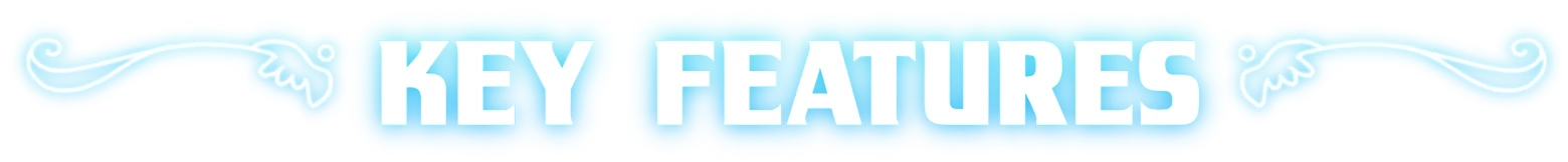 Key Features Banner – The Sky Project: Land of Noris The Sky Project: Blue banner with bold white text “KEY FEATURES” and wings.