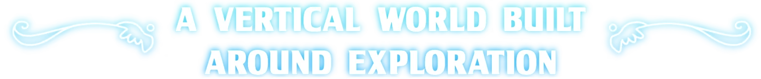 Vertical World Text – The Sky Project: Land of Noris The Sky Project: Banner text “A VERTICAL WORLD BUILT AROUND EXPLORATION” with wings.