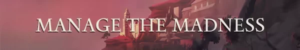 The Stone of Madness: Bold white text "MANAGE THE MADNESS" over a red-hued monastery scene.