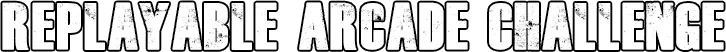 The Walking Dead: Distressed white text reading REPLAYABLE ARCADE CHALLENGE on black background.