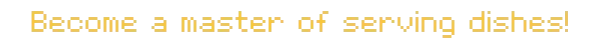 Master Serving Dishes β The Way of the Tray: Japanese Restaurant Simulator π The Way of the Tray: Yellow pixelated text reads "Become a master of serving dishes!"