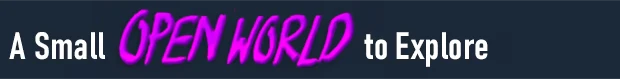 Open World Text – There Are No Ghosts at the Grand There Are No Ghosts at the Grand: Text “A Small OPEN WORLD to Explore” in white and purple neon.