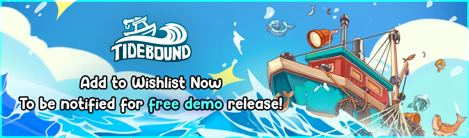 Tidebound: Cartoon boat on waves, fish jumping, "Add to Wishlist Now" text in bold, playful font.