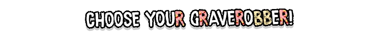Tomb of the Bloodletter: "Choose Your Graverobber!" text in bold, colorful letters on black.