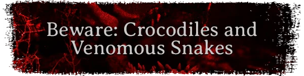 TORMENTOR: Text reads "Beware: Crocodiles and Venomous Snakes" on a dark, red-tinted background.