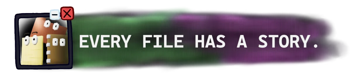 Every File Story – Trushybin & Removin: What I Couldn’t Delete Trushybin & Removin: Three file icons with eyes, text "EVERY FILE HAS A STORY." on gradient.