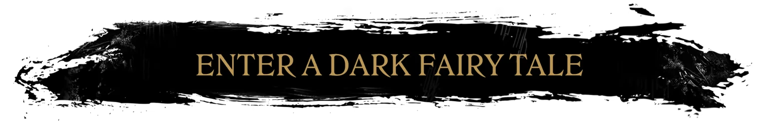 Dark Fairy Tale – TSAREVNA. Age of Tales TSAREVNA. Age of Tales: Gold serif text “ENTER A DARK FAIRY TALE” on black background.