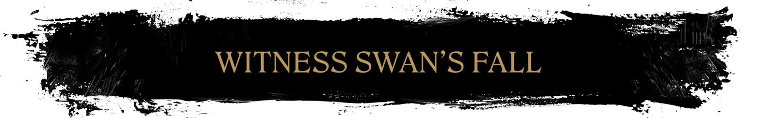 Witness Swans Fall – TSAREVNA. Age of Tales TSAREVNA. Age of Tales: Gold serif text “WITNESS SWAN’S FALL” on black background.