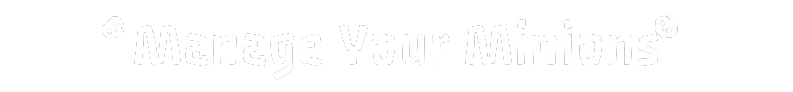 Manage Minions – Underground Security Inc Underground Security Inc: White text “Manage Your Minions” with skull icons on black background.