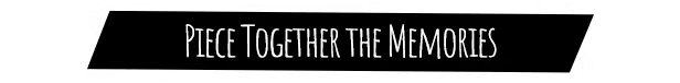 Undying Flower: Black banner with white text reads "Piece Together the Memories" in a jagged font.