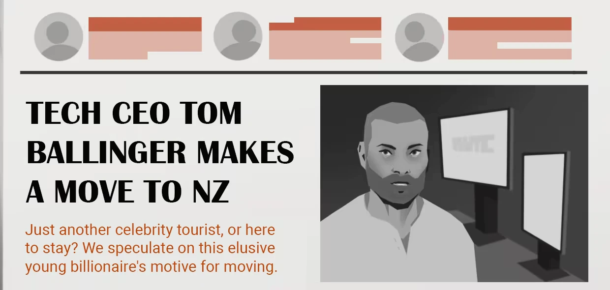 News Article Ceo – Unhomely Unhomely: News page headline “TECH CEO TOM BALLINGER MAKES A MOVE TO NZ” with portrait.