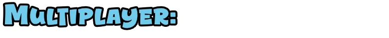 Multiplayer Header – Up'N'Up: Mountain Express Up'N'Up: Light blue “MULTIPLAYER:” text in bold, rounded font on black background.