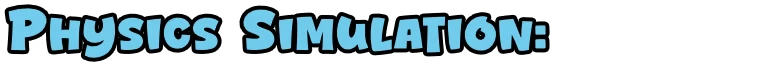 Physics Simulation Title – Up'N'Up: Mountain Express Up'N'Up: Large light-blue text reading “PHYSICS SIMULATION:” on black background.
