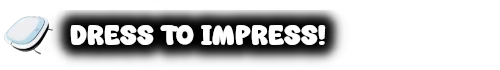 Dress to Impress – VacuuBot: Home Cleaning Simulator VacuuBot: White bold text “DRESS TO IMPRESS!” on black background with soap icon.