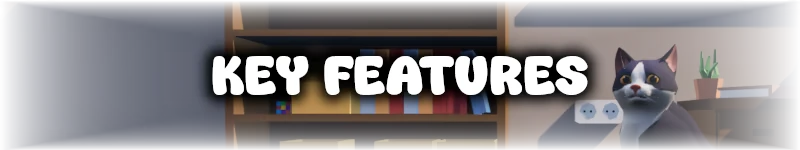 Key Features Cat – VacuuBot: Home Cleaning Simulator VacuuBot: White bold “KEY FEATURES” text over bookshelf, cat and wall outlets.