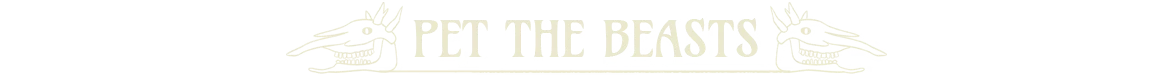 Vale’s Echo: White logo text “PET THE BEASTS” with beast heads on both sides.