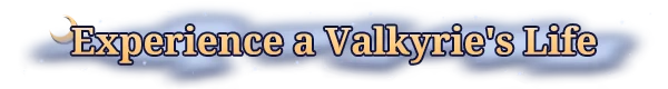 Valkyrie Experience – Valkyrie Saga Valkyrie Saga: "Experience a Valkyrie's Life" text on a cloud with a crescent moon.