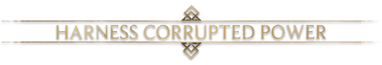Valor Mortis: Gold text "HARNESS CORRUPTED POWER" on a black background with ornate borders.