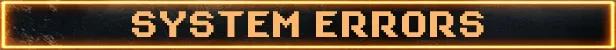 System Errors – V.A.U.L.T. PROTOCOL V.A.U.L.T. PROTOCOL: Pixel text “SYSTEM ERRORS” in orange inside a glowing border.