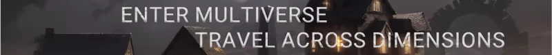 Villages & Dungeons: Text reads "ENTER MULTIVERSE TRAVEL ACROSS DIMENSIONS" over dimly lit houses.