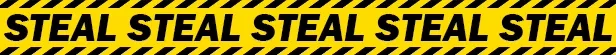 VIVA NOBOTS: Repeated "STEAL" text in bold black on yellow, with striped caution tape design.
