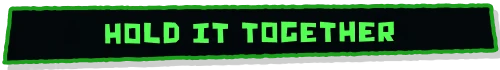 Hold it Together – We Gotta Go We Gotta Go: "HOLD IT TOGETHER" text in bold green on a black background with a green border.