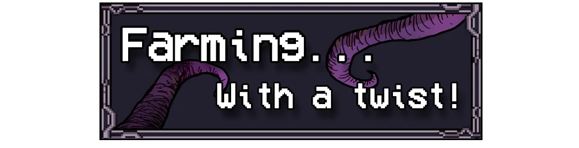 Farming Twist Text – Welcome to Elderfield Welcome to Elderfield: Pixel text “Farming... With a twist!” with purple tentacles border.