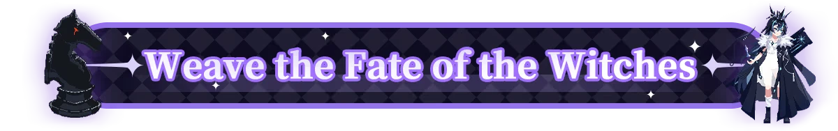 Witch's Apocalyptic Journey: Banner with "Weave the Fate of the Witches," knight piece, witch figure.